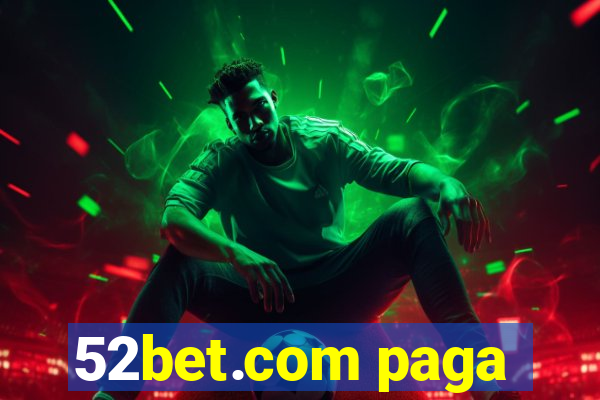 52bet.com paga